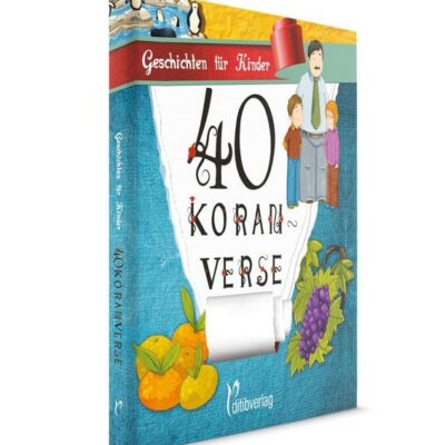 Geschichten für Kinder - Vierzig Koranverse